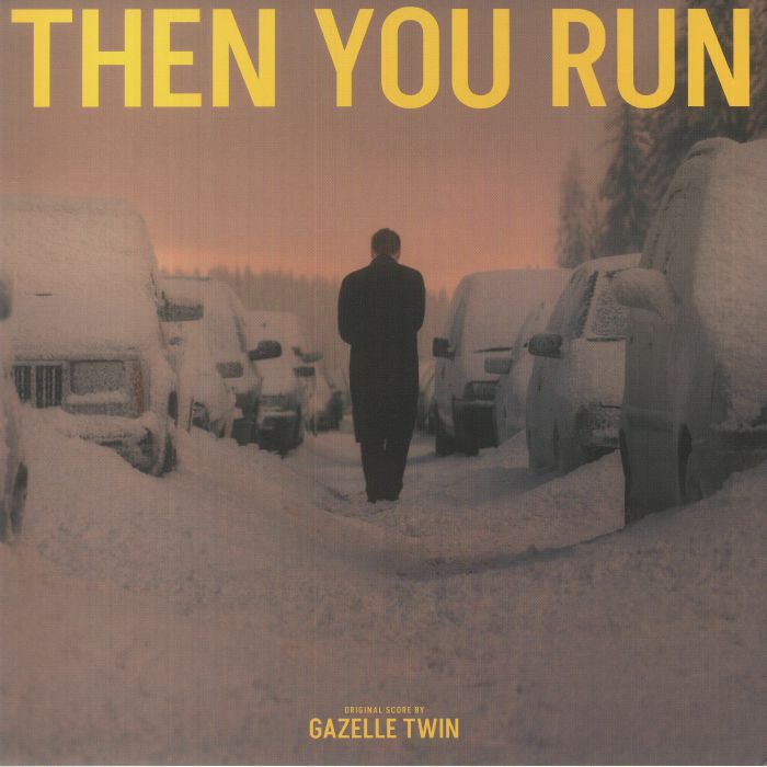 Gazelle Twin Then You Run (Soundtrack)