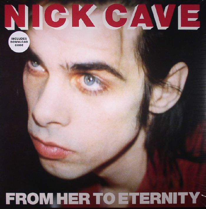 Nick Cave and The Bad Seeds From Her To Eternity