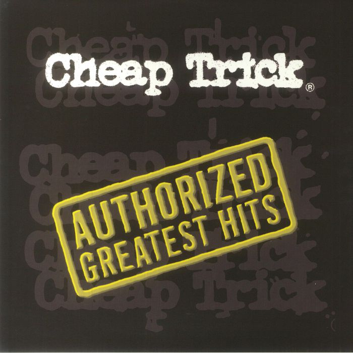 Cheap Trick Authorized Greatest Hits