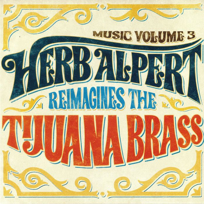 Herb Alpert Music Volume 3: Herb Alpert Reimagines The Tijuana Brass