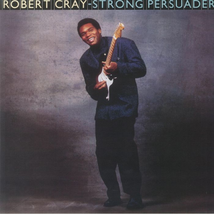 Robert Cray Strong Persuader