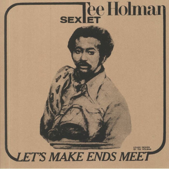 Tee Holman Sextet Lets Make Ends Meet