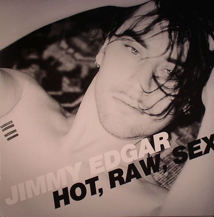 Jimmy Edgar Hot Raw Sex