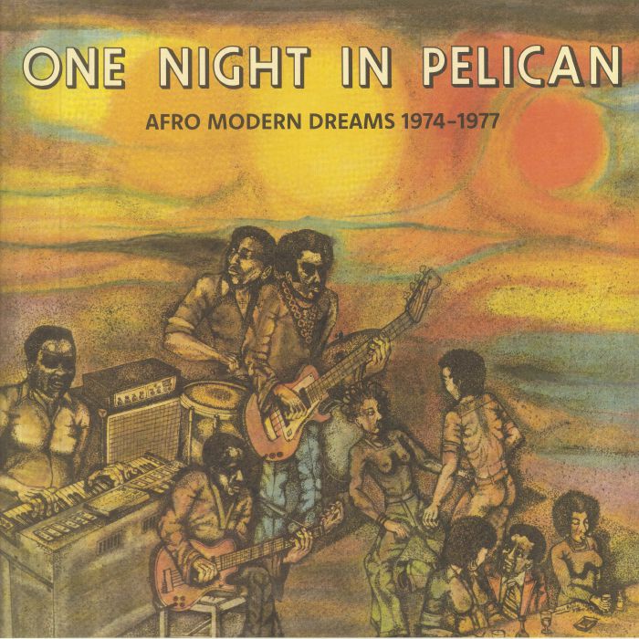 Various Artists One Night In Pelican: Afro Modern Dreams 1974 1977