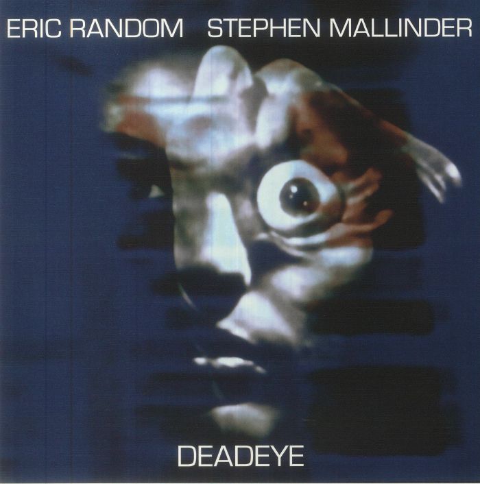 Eric Random | Stephen Mallinder Deadeye