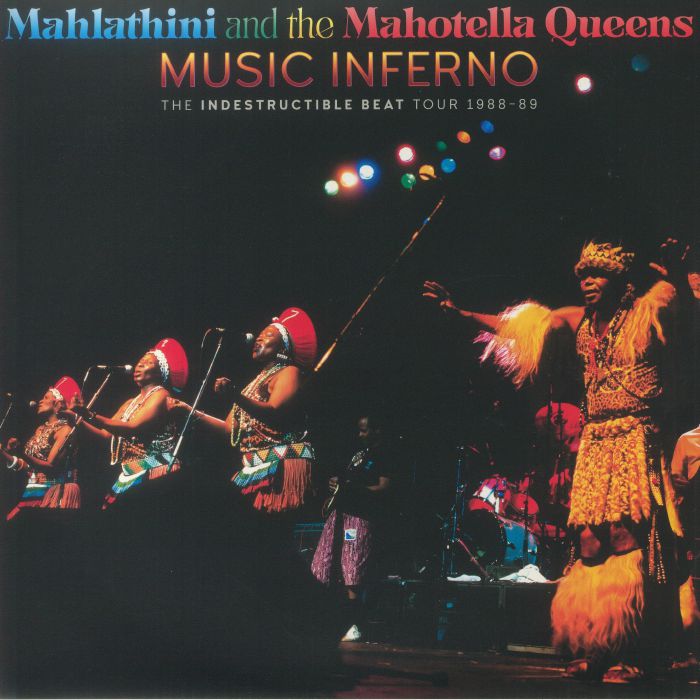 Mahlathini and The Mahotella Queens Music Inferno: The Indestructible Beat Tour 1988 1989