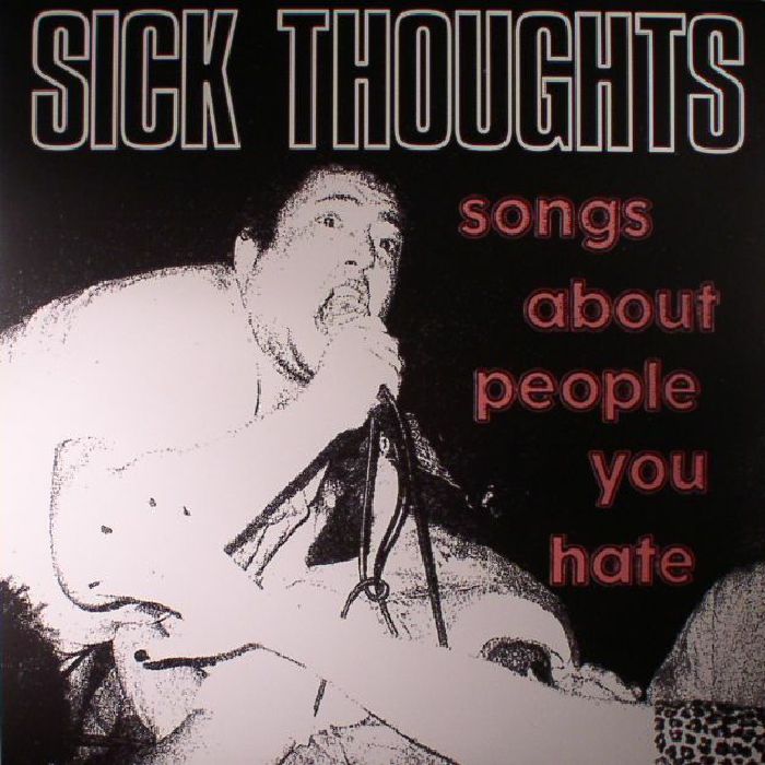 Sick Thoughts Songs About People You Hate