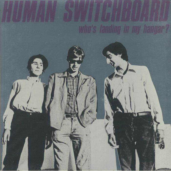 Human Switchboard – Whos Landing In My Hangar vinyl cover