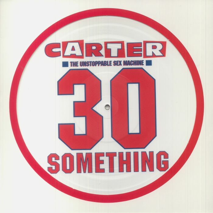 Carter The Unstoppable Sex Machine 30 Something (Record Store Day RSD 2023)