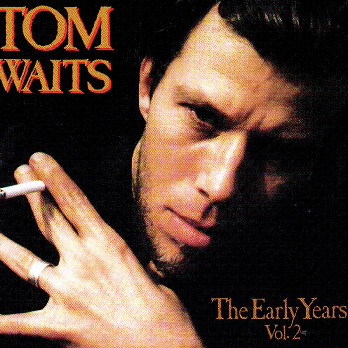 Tom Waits – The Early Years Volume Two vinyl cover