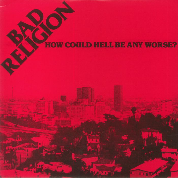 Bad Religion How Could Hell Be Any Worse (40th Anniversary Edition)