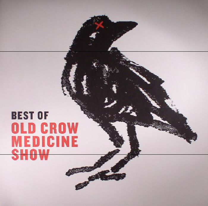 Old Crow Medicine Show Best Of Old Crow Medicine Show
