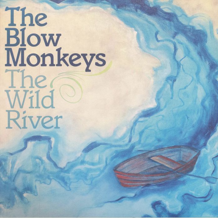 The Blow Monkeys The Wild River