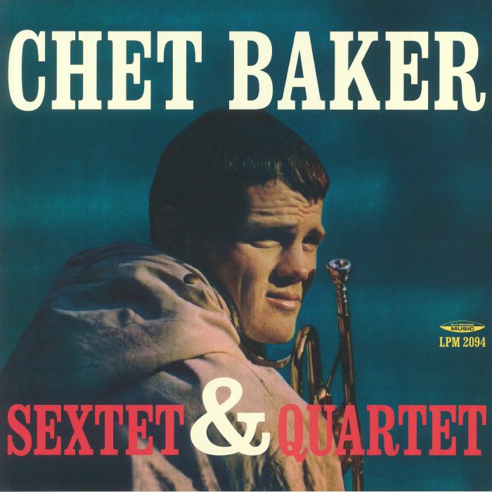 Chet Baker Sextet and Quartet