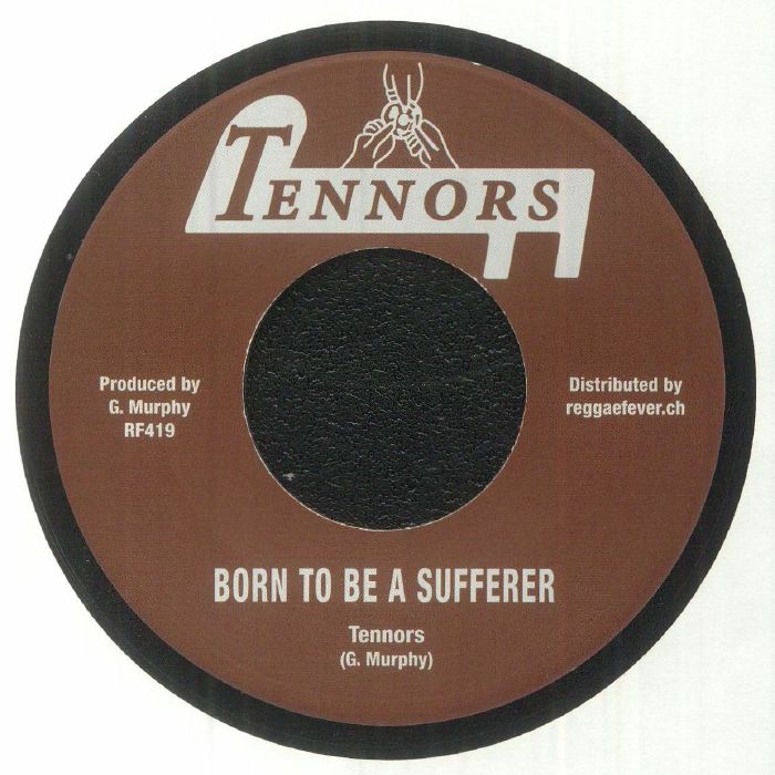 Tennors Born To Be A Sufferer