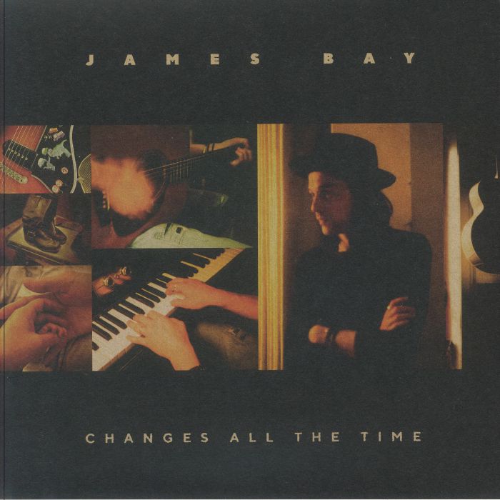 James Bay Changes All The Time