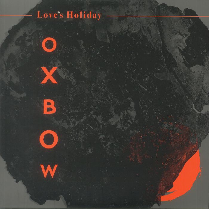 Oxbow – Loves Holiday vinyl cover