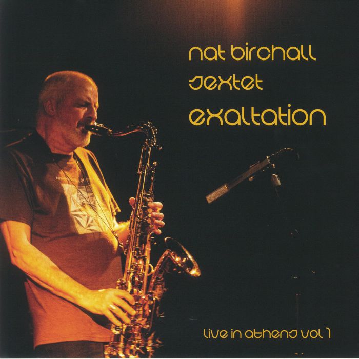 Nat Birchall Sextet Exaltation: Live In Athens Vol 1