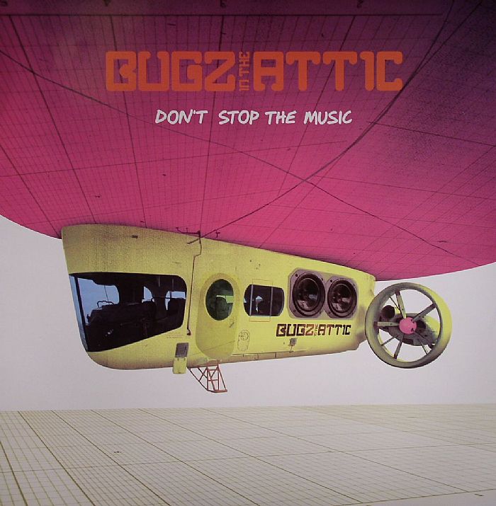 Bugz In The Attic | Bugz In The Attic Dont Stop The Music