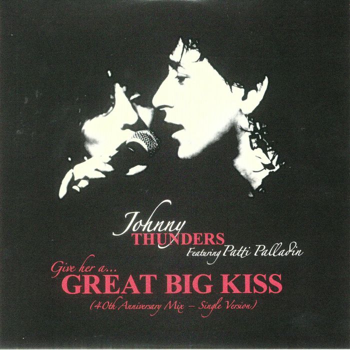Johnny Thunders | Patti Palladin Give Her A Great Big Kiss (Record Store Day 2018)