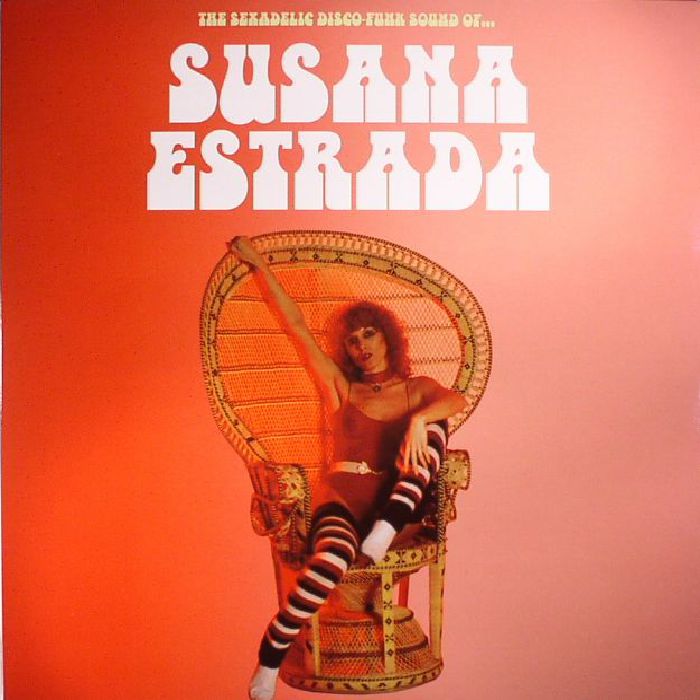 Susana Estrada The Sexadelic Disco Funk Sound Of Susana Estrada