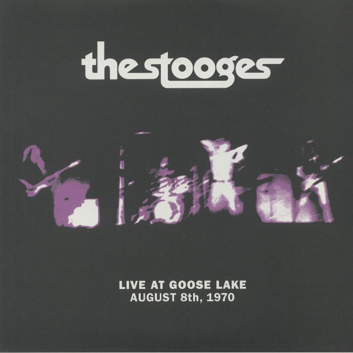 The Stooges Live At Goose Lake: August 8th 1970