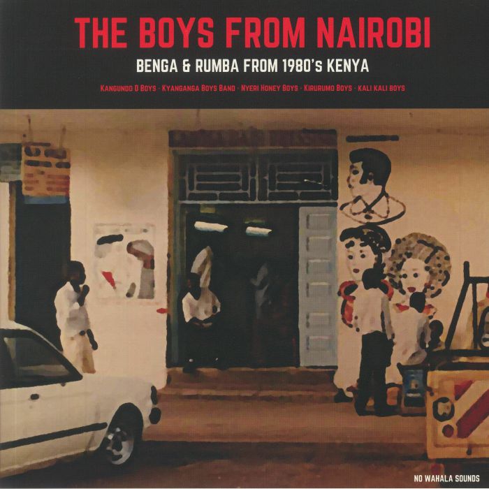 Various Artists The Boys From Nairobi: Benga and Rumba From 1980s Kenya