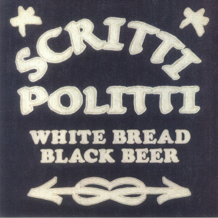 Scritti Politti White Bread Black Beer