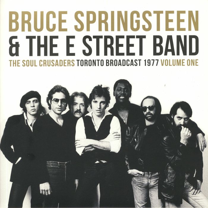 Bruce Springsteen and The E Street Band The Soul Crusaders Vol 1: Toronto Broadcast 1977