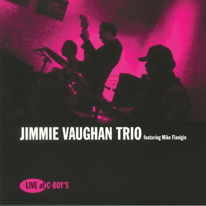 Jimmie Vaughan Trio | Mike Flanigin – Live At C Boys vinyl cover