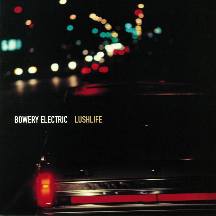Bowery Electric Lushlife
