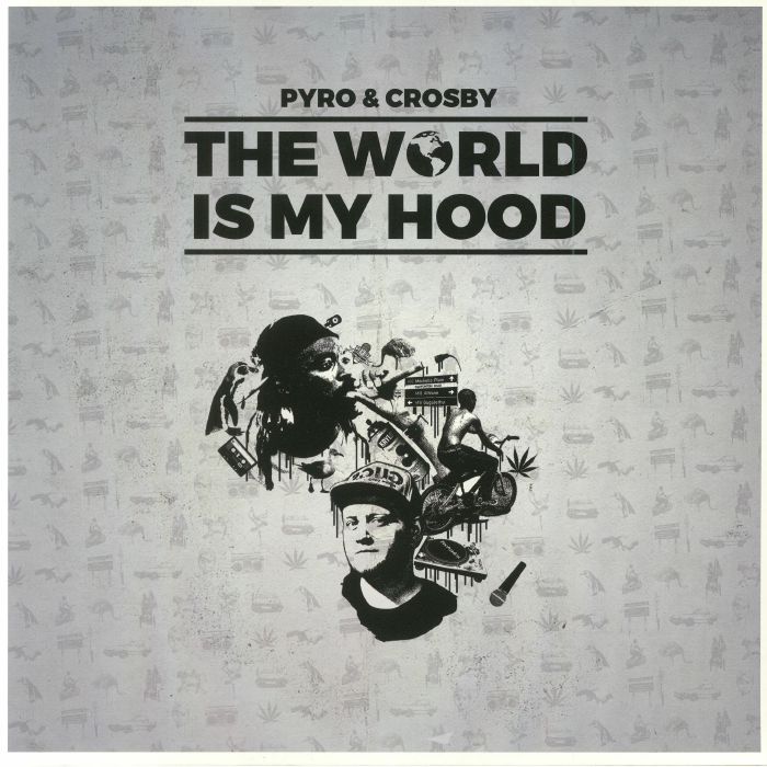 Pyro | Crosby The World Is My Hood