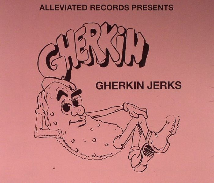 Gherkin Jerks The Gherkin Jerks Compilation