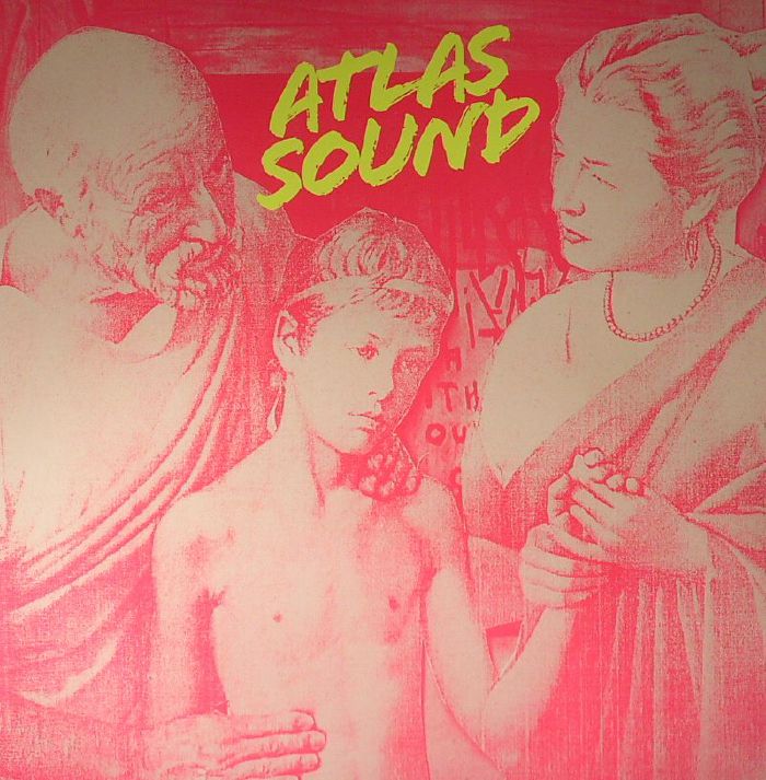 Atlas Sound Let The Blind Lead Those Who See But Cannot Feel