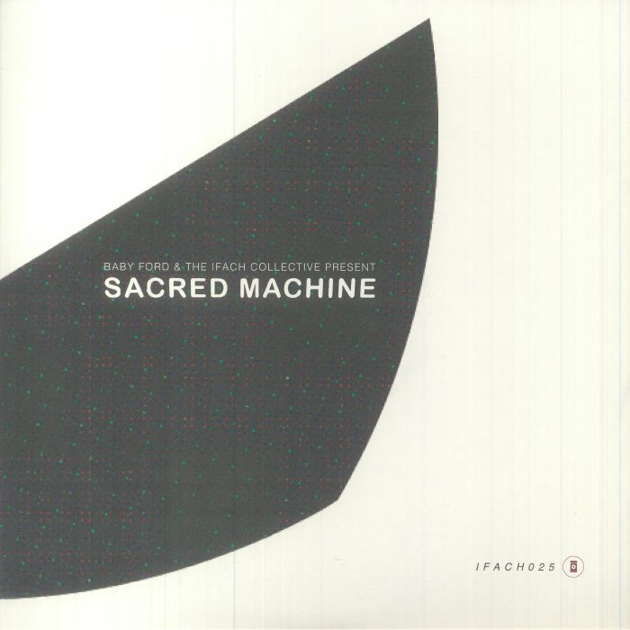 Baby Ford and The Ifach Collective Sacred Machine (expanded reissue)