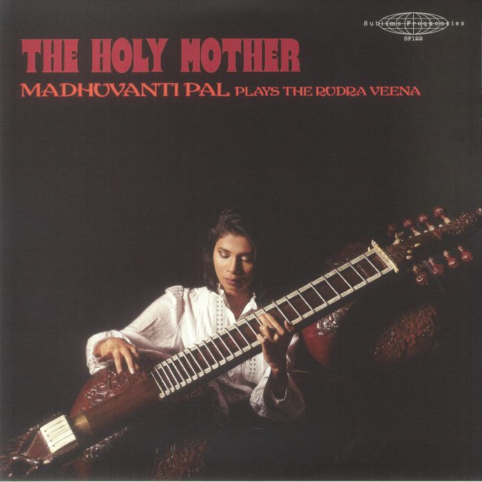 Madhuvanti Pal The Holy Mother: Madhuvanti Pal Plays The Rudra Veena
