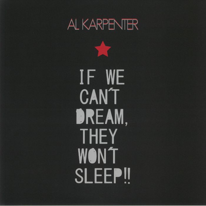 Al Karpenter If We Cant Dream They Wont Sleep
