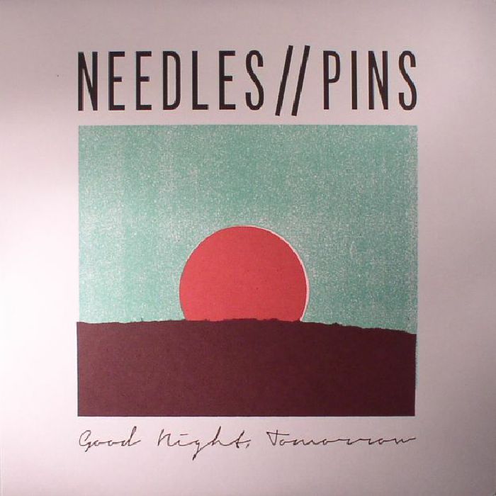 Needles//pins Good Night Tomorrow