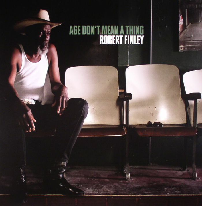 Robert Finley Age Dont Mean A Thing