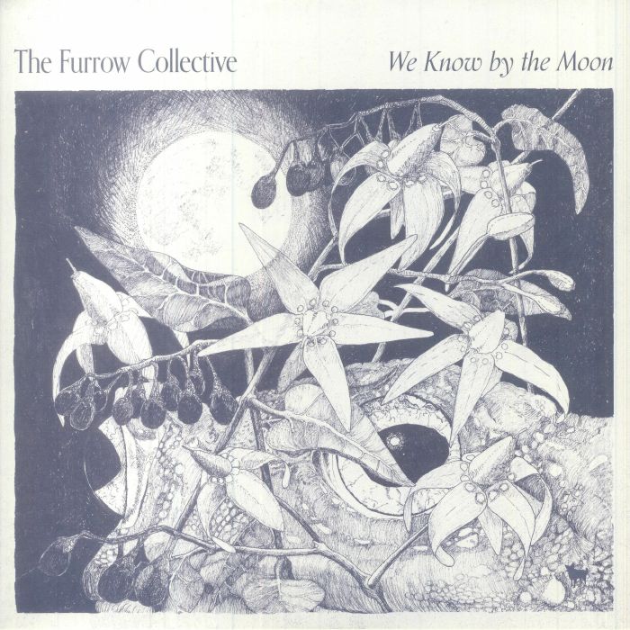 The Furrow Collective We Know By The Moon