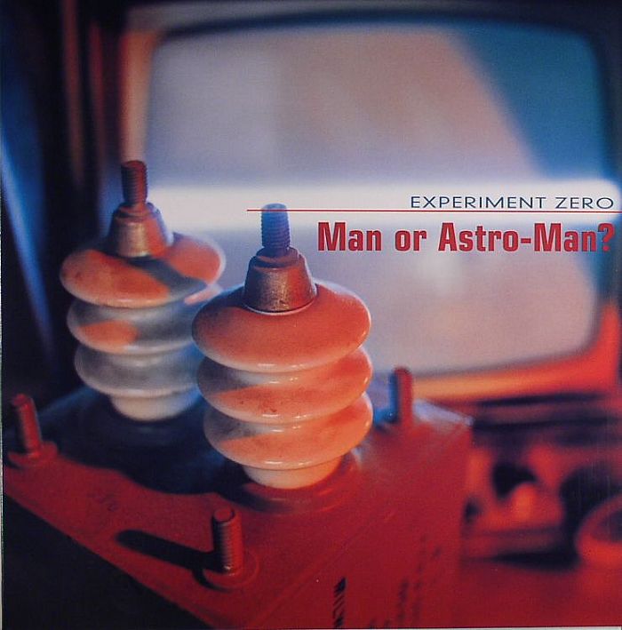 Man Or Astro Man? Experiment Zero