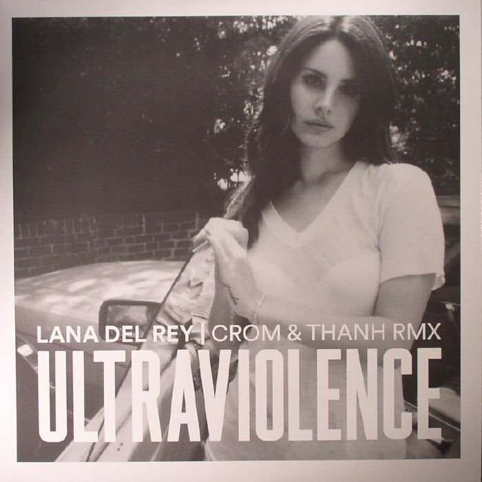 Lana Del Rey Ultraviolence (Crom and Thanh remix)