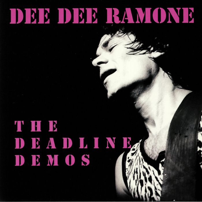 Dee Dee Ramone The Deadline Demos