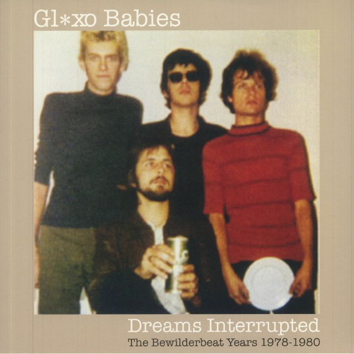 Glaxo Babies Dreams Interrupted: The Bewilderbeat Years 1978 1980