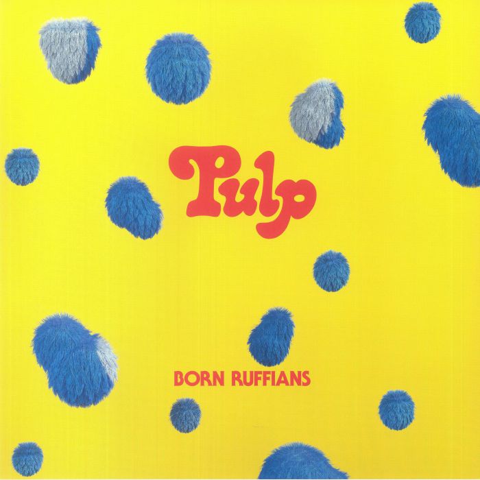 Born Ruffians Pulp (First Edition)