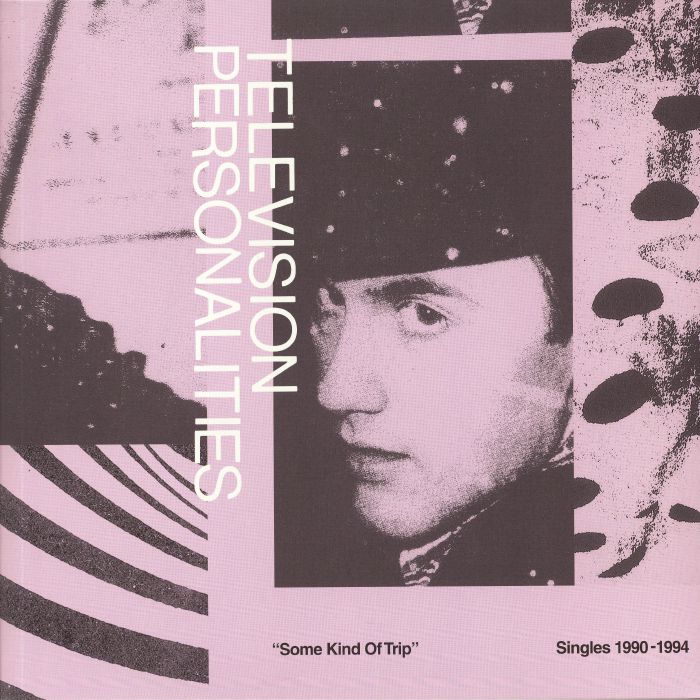Television Personalities Some Kind Of Trip: Singles 1990 1994 (Record Store Day 2019)
