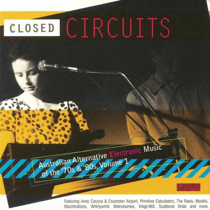 Various Artists Closed Circuits: Australian Alternative Electronic Music Of the 70s and 80s Volume 1