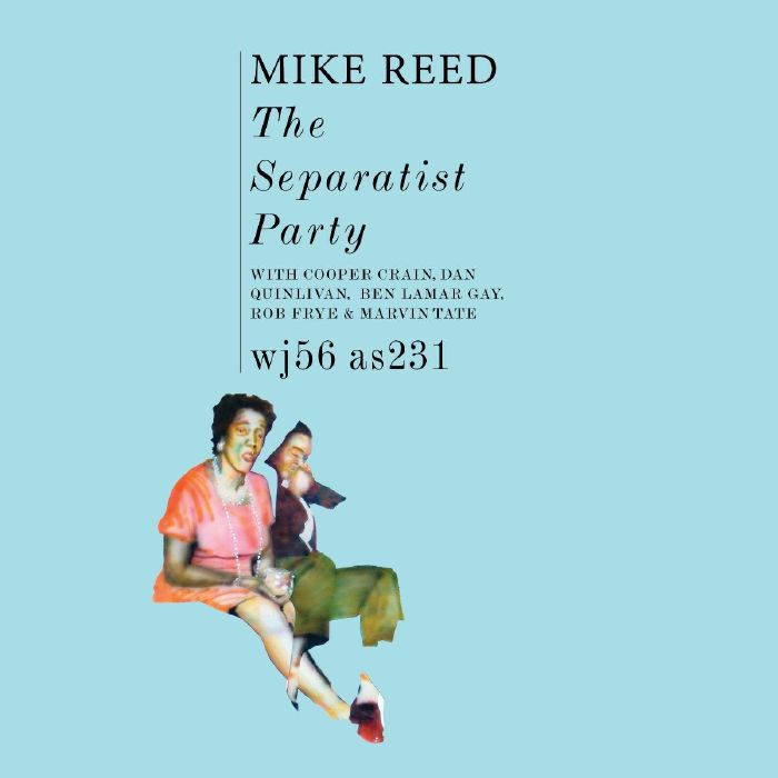 Mike Reed – The Separatist Party vinyl cover