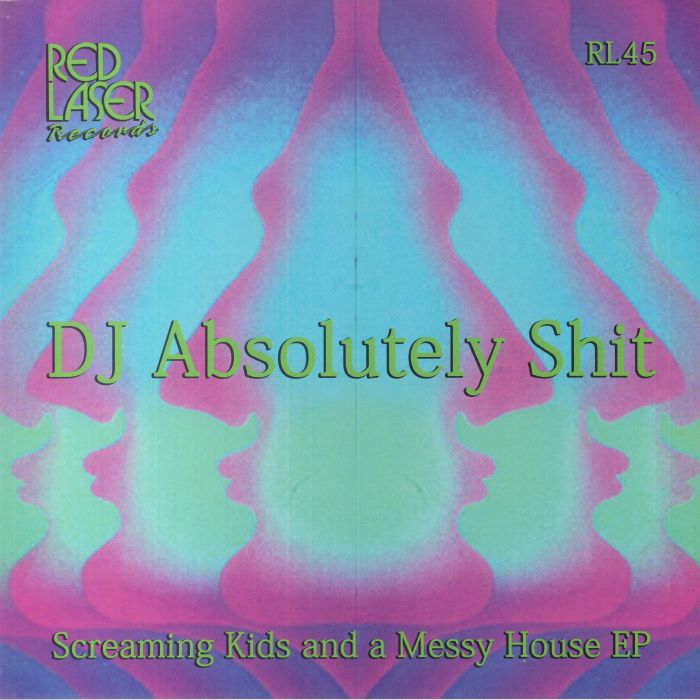 DJ Absolutely Shit Screaming Kids and A Messy House EP