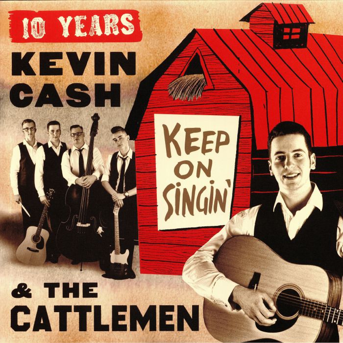 Kevin Cash | The Cattlemen Keep On Singin: 10 Years Kevin Cash and The Cattlemen